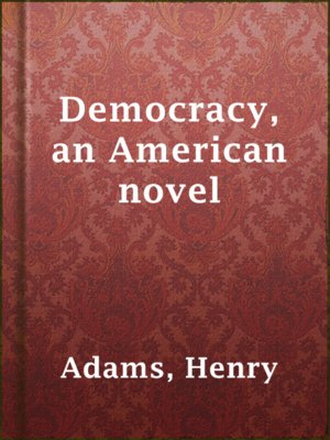 Democracy, an American novel - ebook